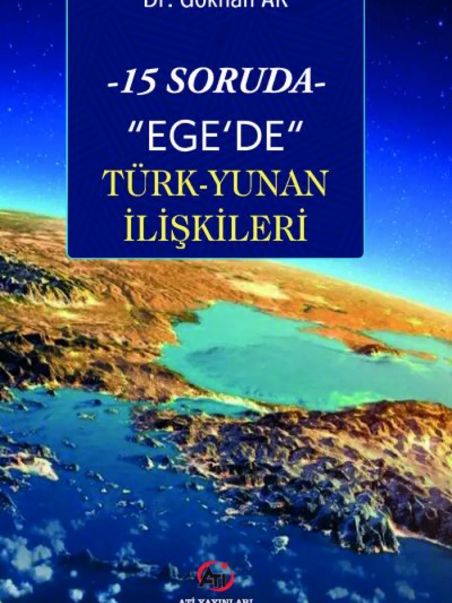 15 Soruda Ege’de Türk-Yunan İlişkileri