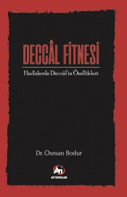 Deccâl Fitnesi: Hadîslerde Deccâl’in Özellikleri