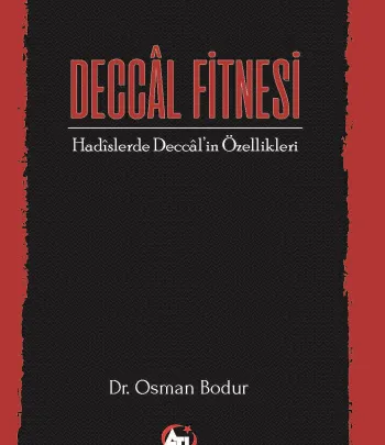 Deccâl Fitnesi: Hadîslerde Deccâl’in Özellikleri