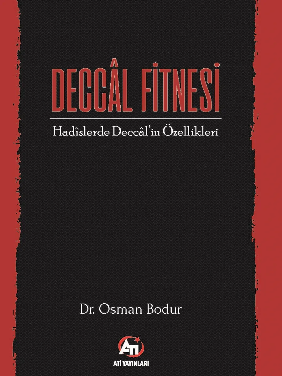 Deccâl Fitnesi: Hadîslerde Deccâl’in Özellikleri