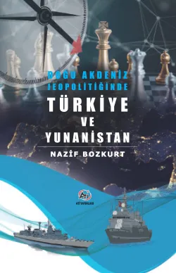 Doğu Akdeniz Jeopolitiğinde Türkiye ve Yunanistan