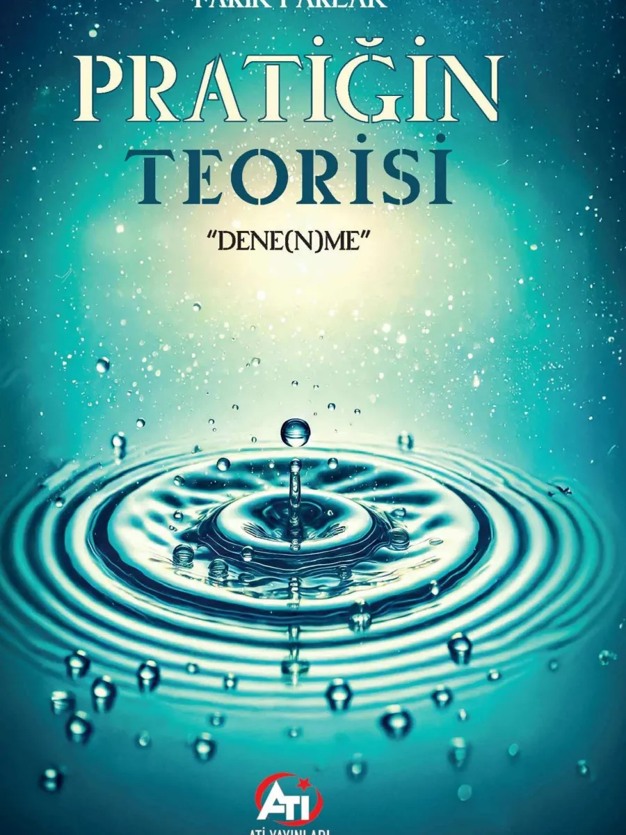 Pratiğin Teorisi " Dene(n)me "