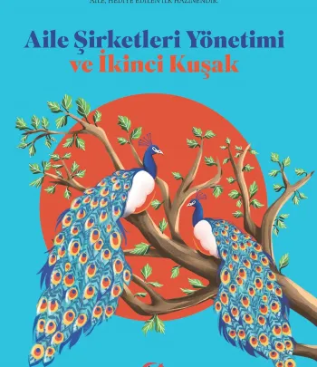 Aile Şirketleri Yönetimi ve İkinci Kuşak  Aile Şirketleri Yönetimi ve İkinci Kuşak
