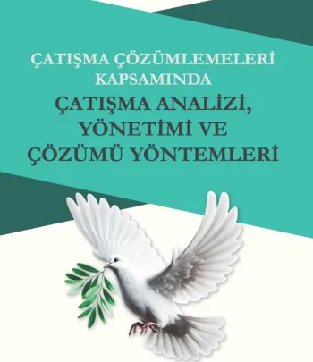 Çatışma Çözümlemeleri Kapsamında Çatışma Analizi, Yönetimi ve Çözümü Yöntemleri
