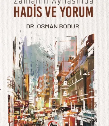 Zamanın Aynasında Hadis ve Yorum 