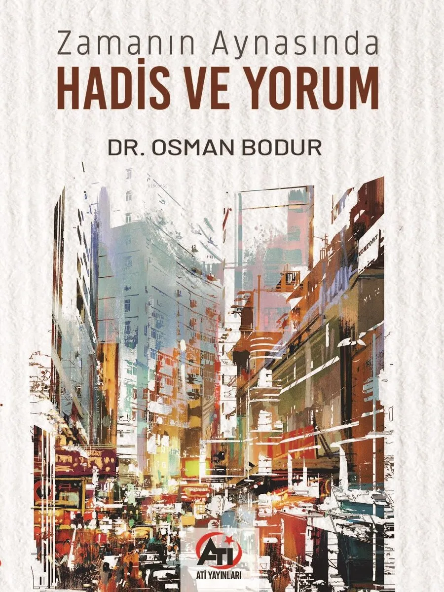 Zamanın Aynasında Hadis ve Yorum 