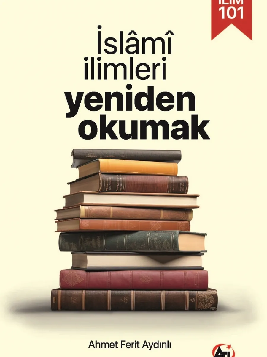 İlim 101- İslami İlimleri Yeniden Okumak