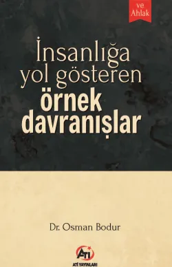 Hadis ve Ahlak - İnsanlığa Yol Gösteren Örnek Davranışlar