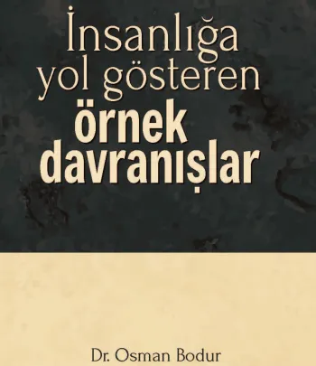 Hadis ve Ahlak - İnsanlığa Yol Gösteren Örnek Davranışlar