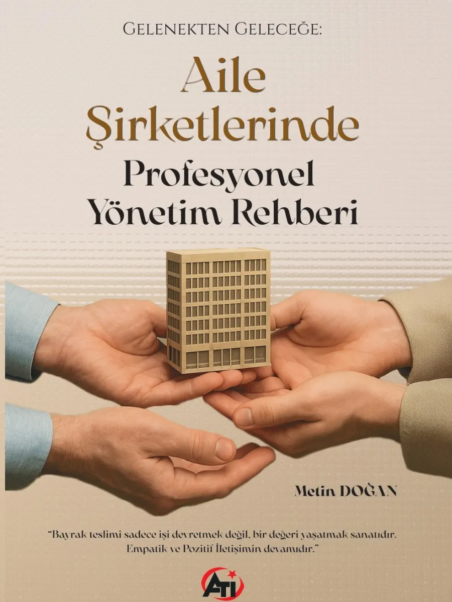 Gelenekten Geleceğe: Aile Şirketlerinde Profesyonel Yönetim Rehberi