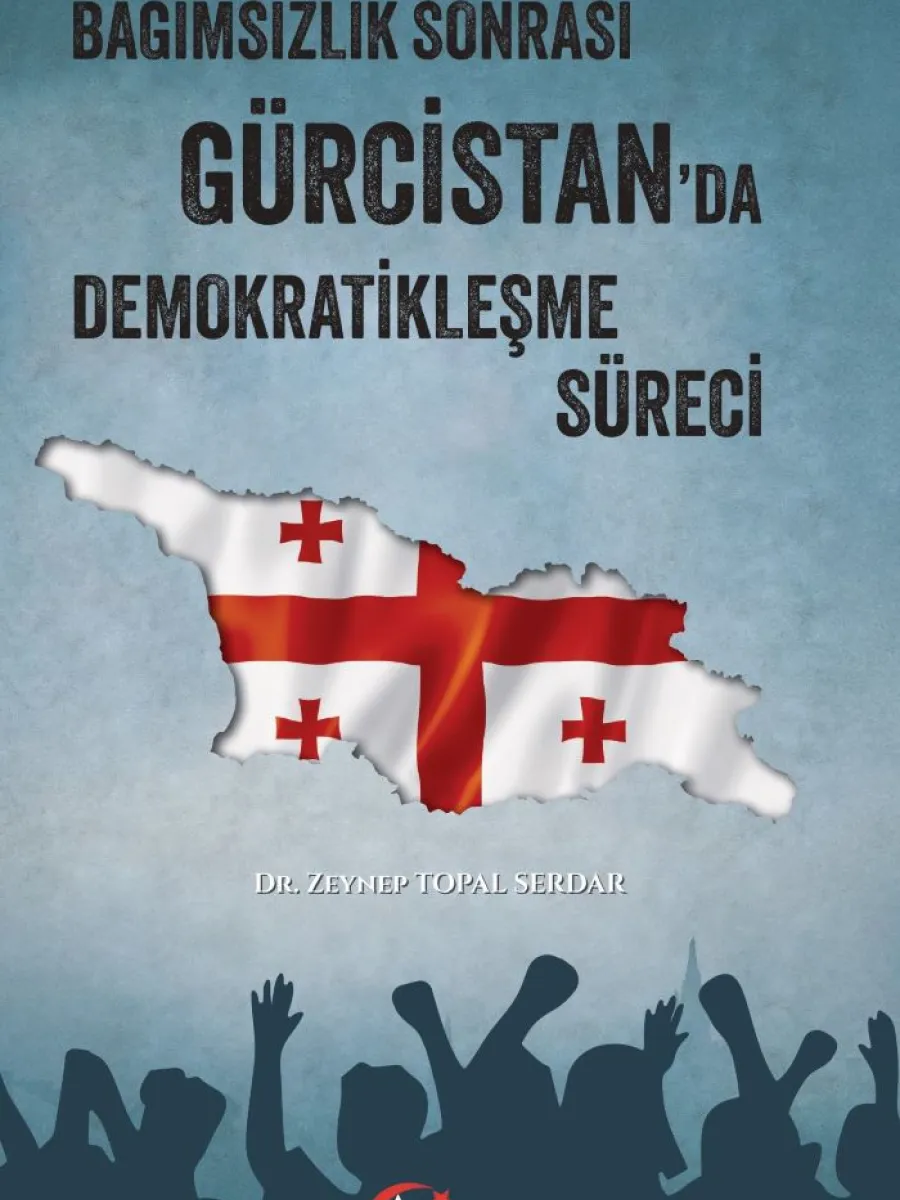 Bağımsızlık Sonrası Gürcistan'da Demokratikleşme Süreci