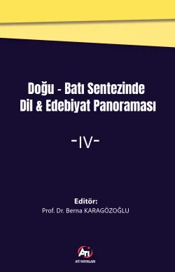 Doğu-Batı Sentezinde Dil & Edebiyat Panoraması IV