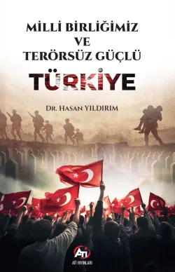 Milli Birliğimiz ve Terörsüz Güçlü Türkiye