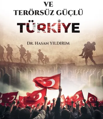 Milli Birliğimiz ve Terörsüz Güçlü Türkiye