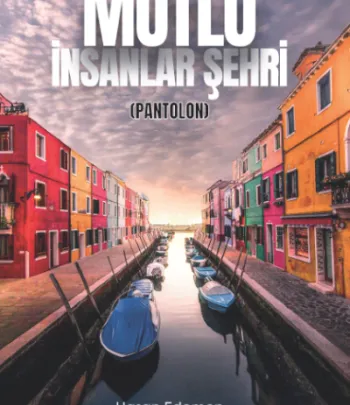 Mutlu İnsanlar Şehri (Pantolon) 