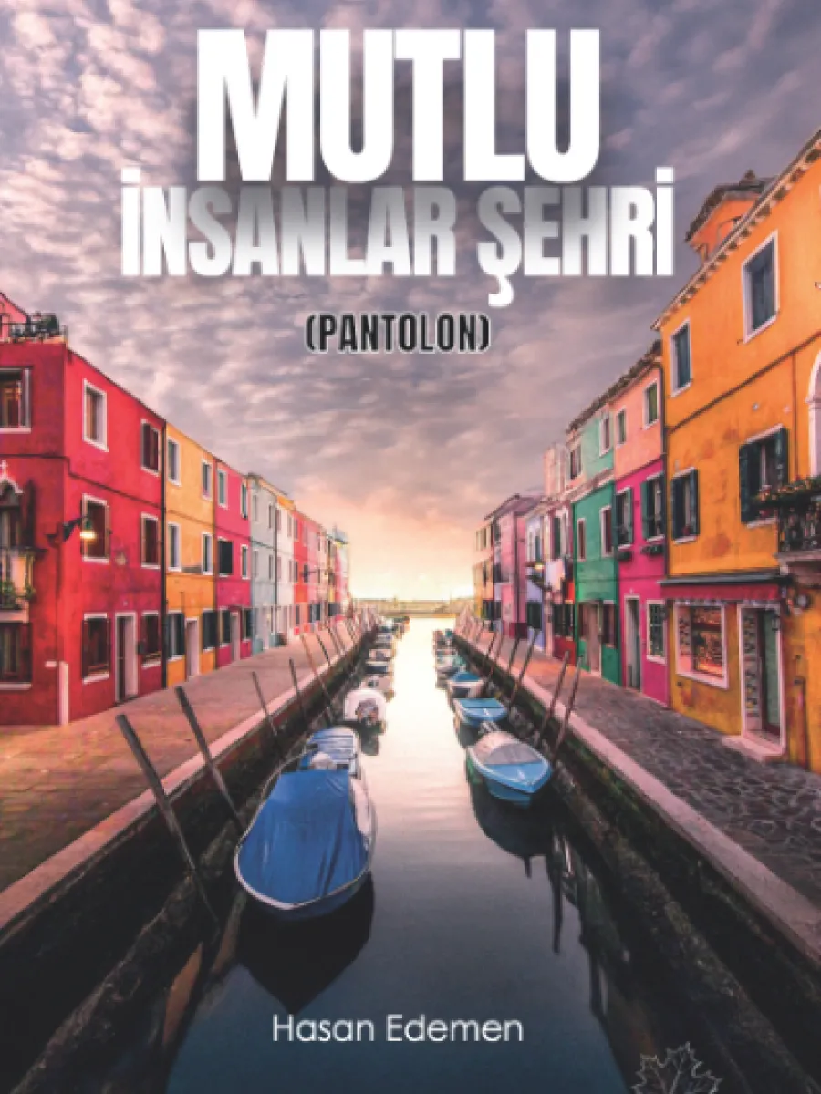 Mutlu İnsanlar Şehri (Pantolon) 