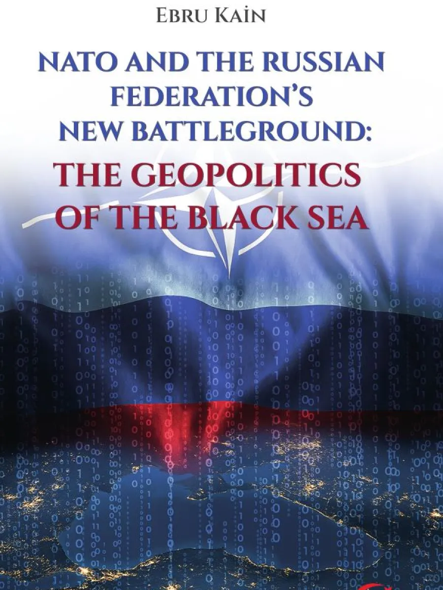 NATO AND THE RUSSIAN FEDERATION’S NEW BATTLEGROUND: THE GEOPOLITICS OF THE BLACK SEA