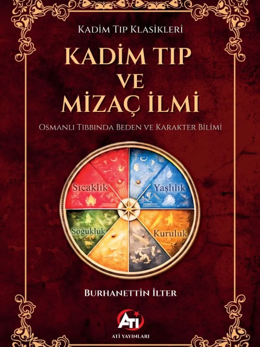 Kadim Tıp Ve Mizaç İlmi, Osmanlı Tıbbında Beden ve Karakter Bilimi