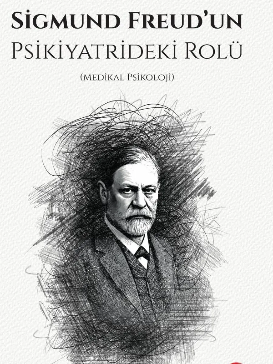 Sigmund Freud’un Psikiyatrideki Rolü (Medikal Psikoloji)