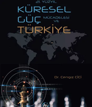 -ABD-ÇHC Ekseninde- 21. YÜZYIL KÜRESEL GÜÇ MÜCADELESİ VE TÜRKİYE