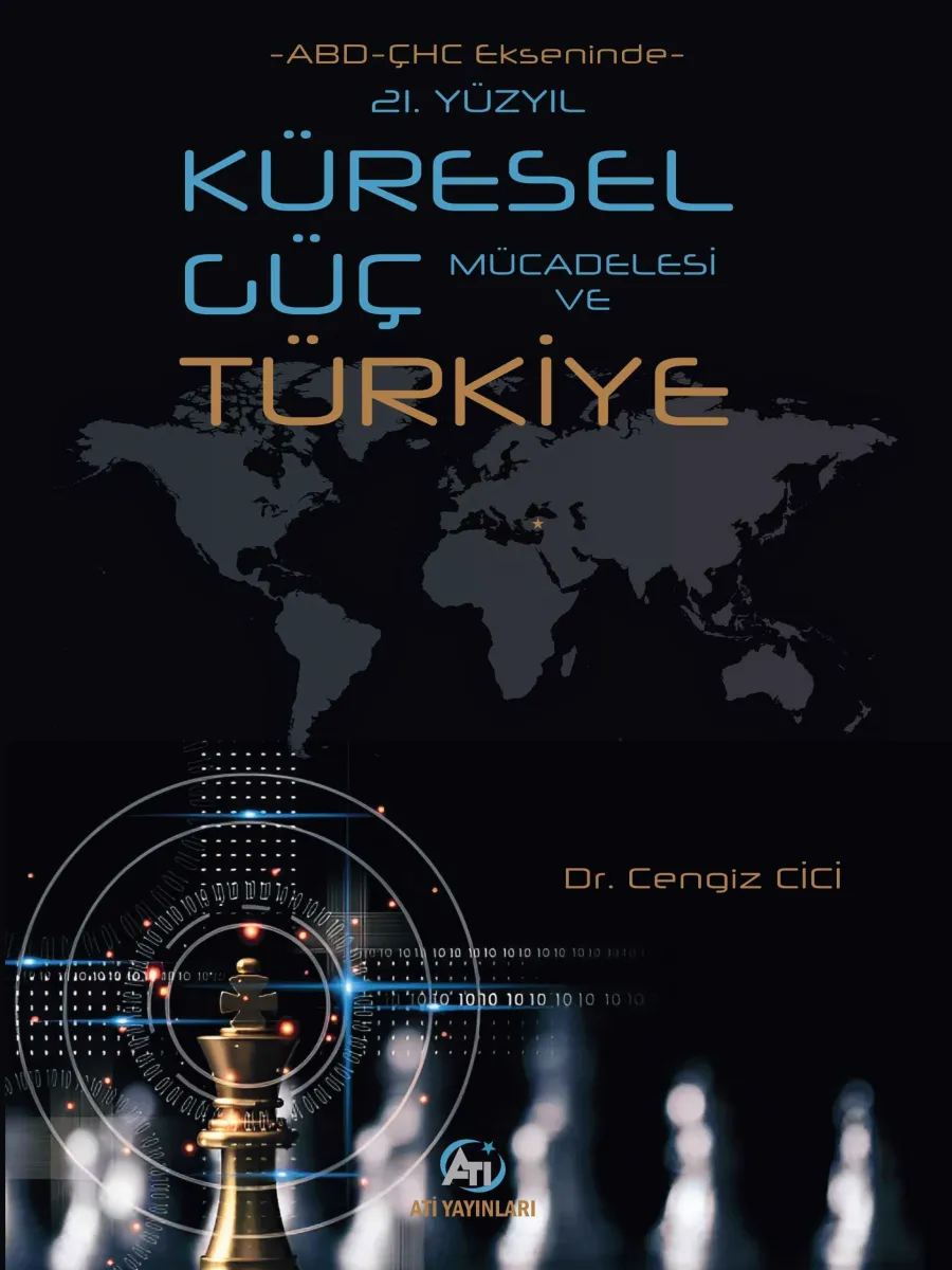 -ABD-ÇHC Ekseninde- 21. YÜZYIL KÜRESEL GÜÇ MÜCADELESİ VE TÜRKİYE