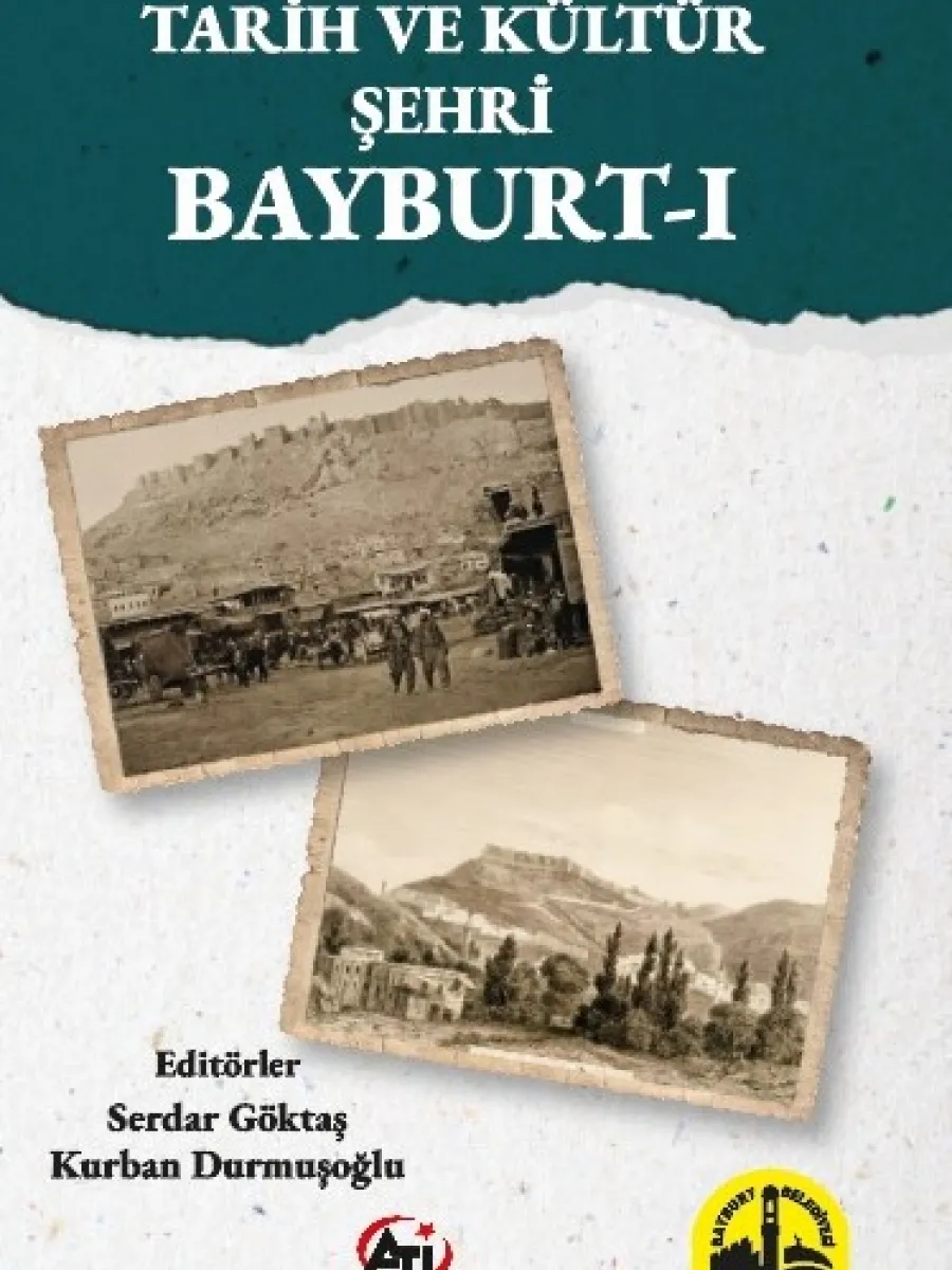 TARİH VE KÜLTÜR ŞEHRİ BAYBURT-I
