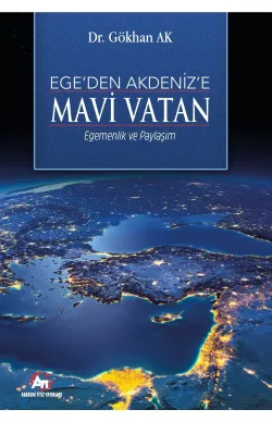 Ege’den Akdeniz’e Mavi Vatan - Egemenlik Ve Paylaşım-