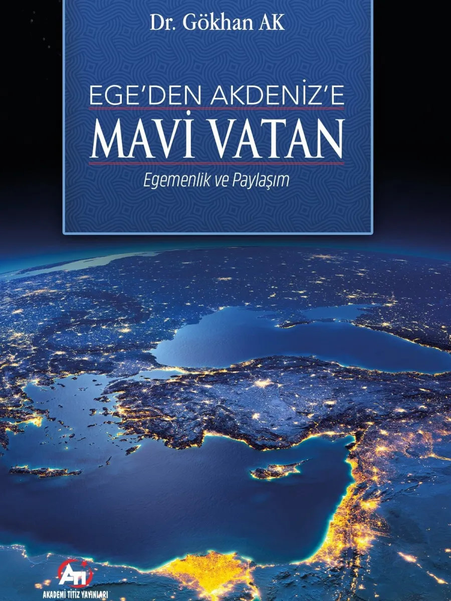 Ege’den Akdeniz’e Mavi Vatan - Egemenlik Ve Paylaşım-