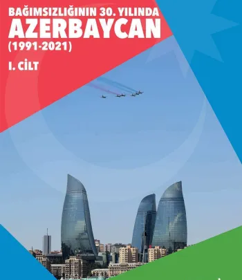 Bağımsızlığının 30. Yılında Azerbaycan (1991-2021) (Cilt 1-2)