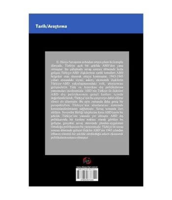 Türk - ABD İlişkileri (1943-1945), Amerikan Belgeleriyle Stratejik Müttefikliğin Kuruluş Serüveni