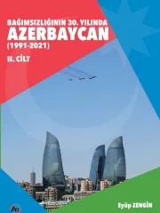 Bağımsızlığının 30. Yılında Azerbaycan (1991-2021) (Cilt 1-2)