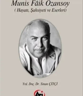 Munis Faik Ozansoy (Hayatı, Şahsiyeti ve Eserleri)