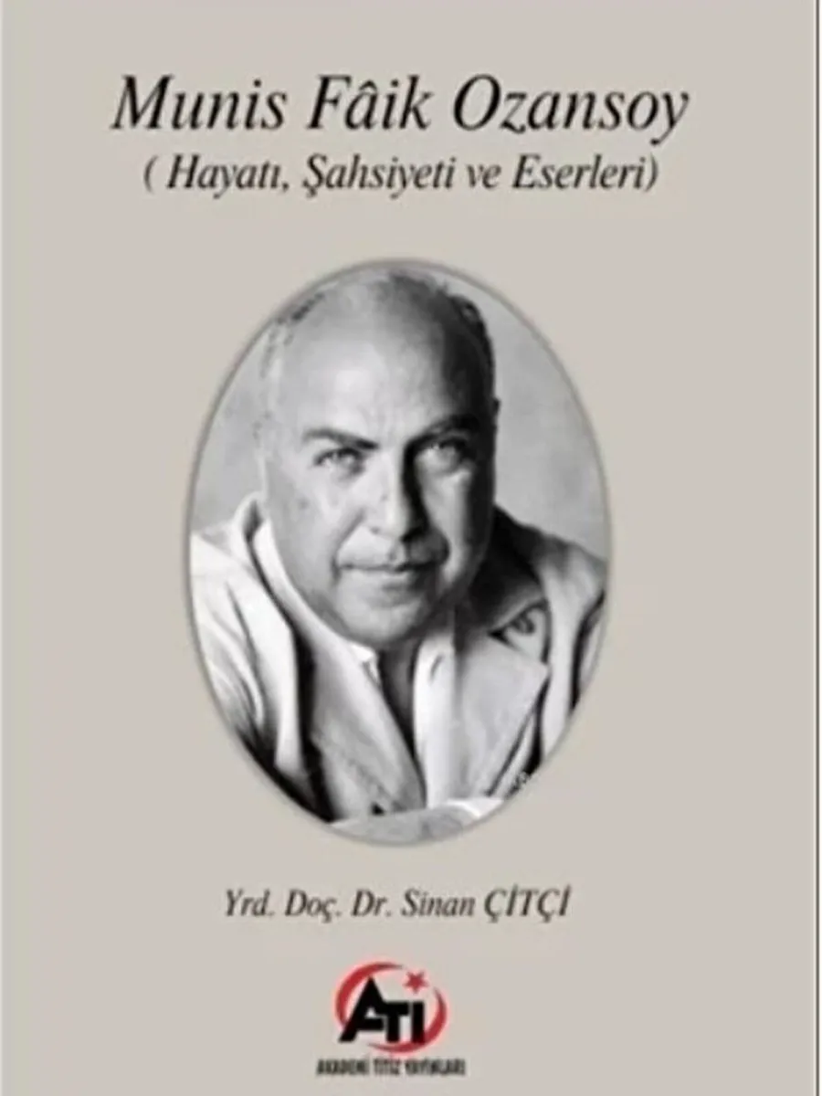 Munis Faik Ozansoy (Hayatı, Şahsiyeti ve Eserleri)