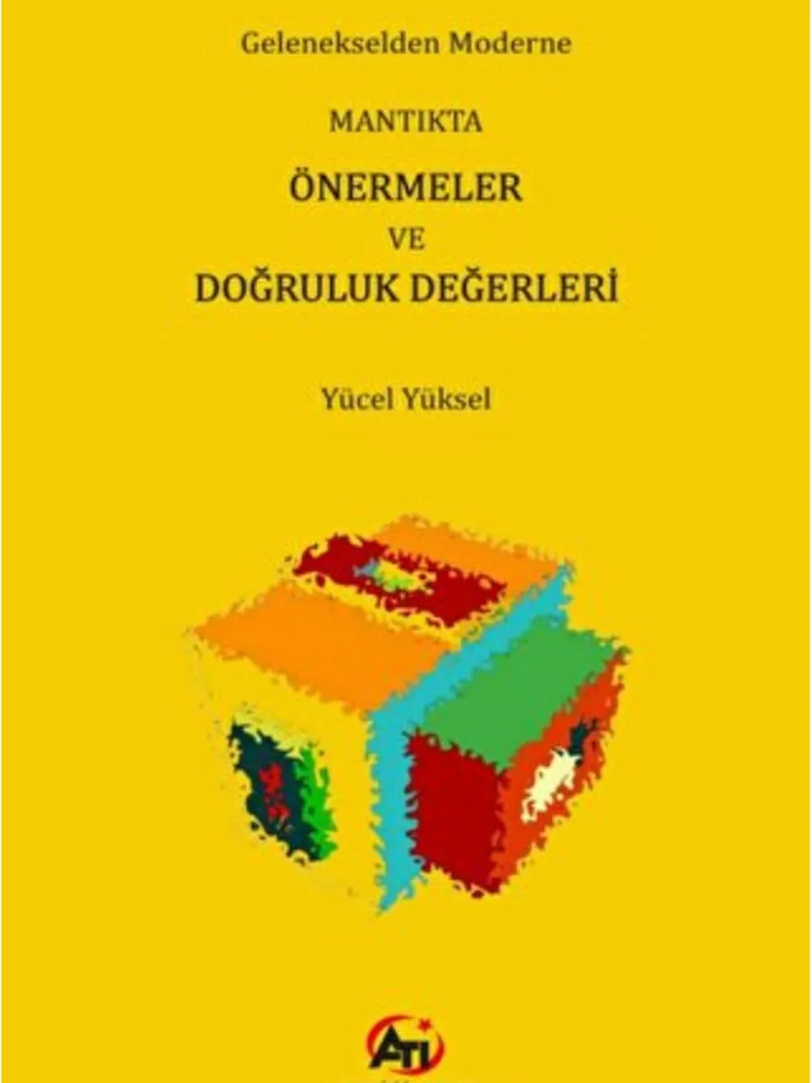 Gelenekselden Moderne Mantıkta Önermeler ve Doğruluk Değerleri