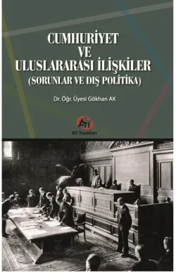 Cumhuriyet ve Uluslararası İlişkiler (Sorunlar ve Dış Politika)
