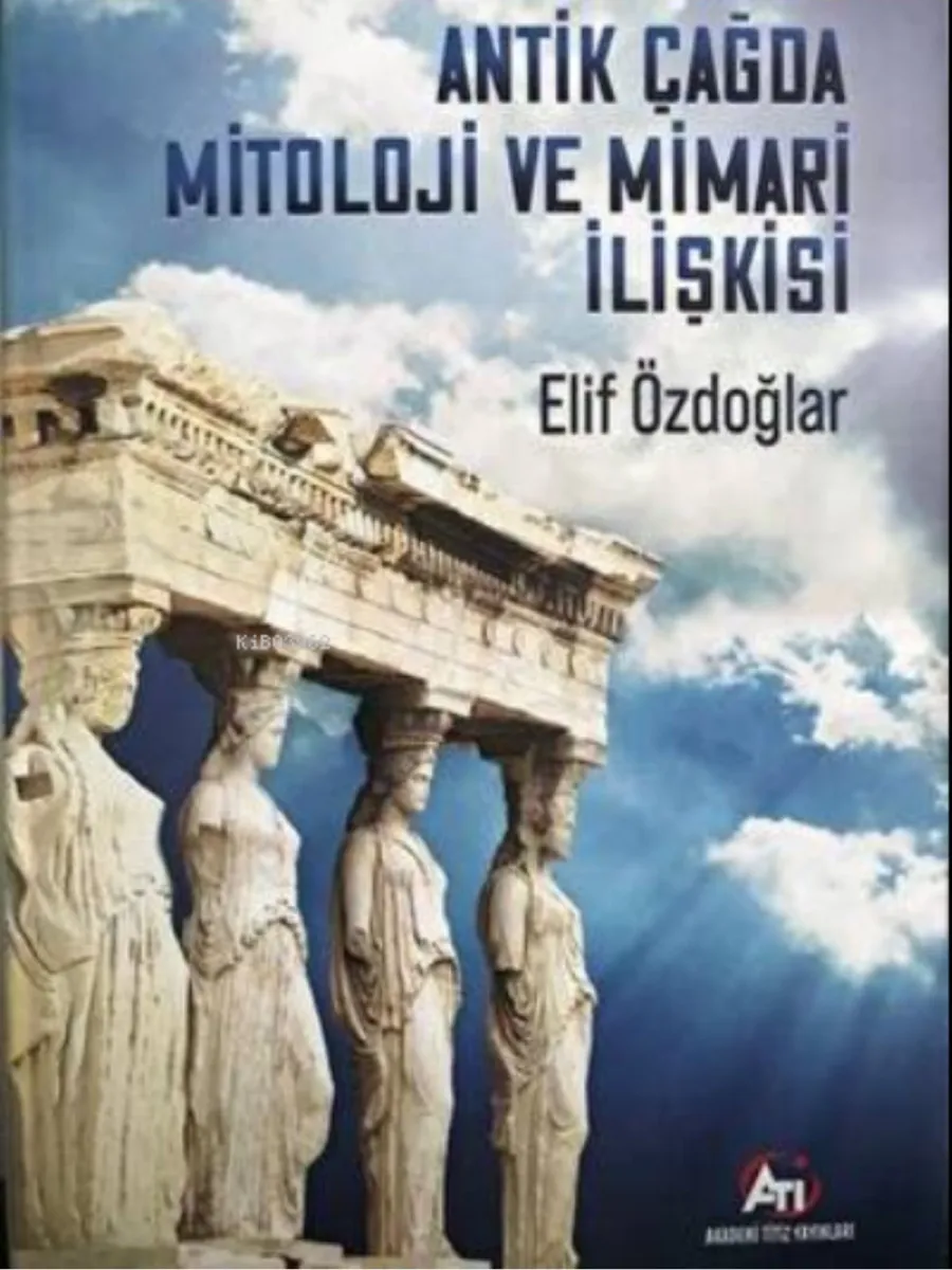 Antik Çağ’da Mitoloji Ve Mimari İlişkisi