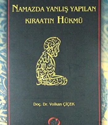 Namazda Yanlış Yapılan Kıraatın Hükmü Namazda Yanlış Yapılan Kıraatın Hükmü