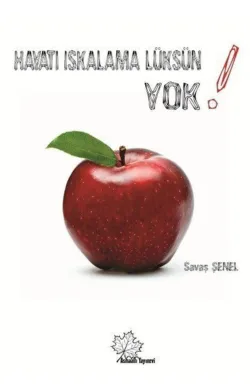 Hayatı Iskalama Lüksün Yok!
