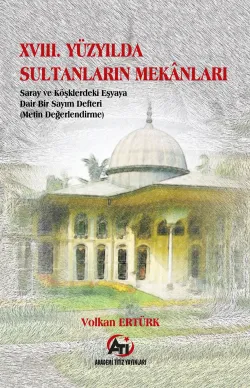 XVIII. Yüzyılda Sultanların Mekanları