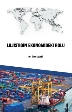 Lojistiğin Ekonomideki Rolü