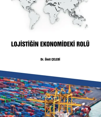Lojistiğin Ekonomideki Rolü Lojistiğin Ekonomideki Rolü