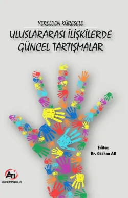 Yerelden Küresele Uluslararası İlişkilerde Güncel Tartışmalar