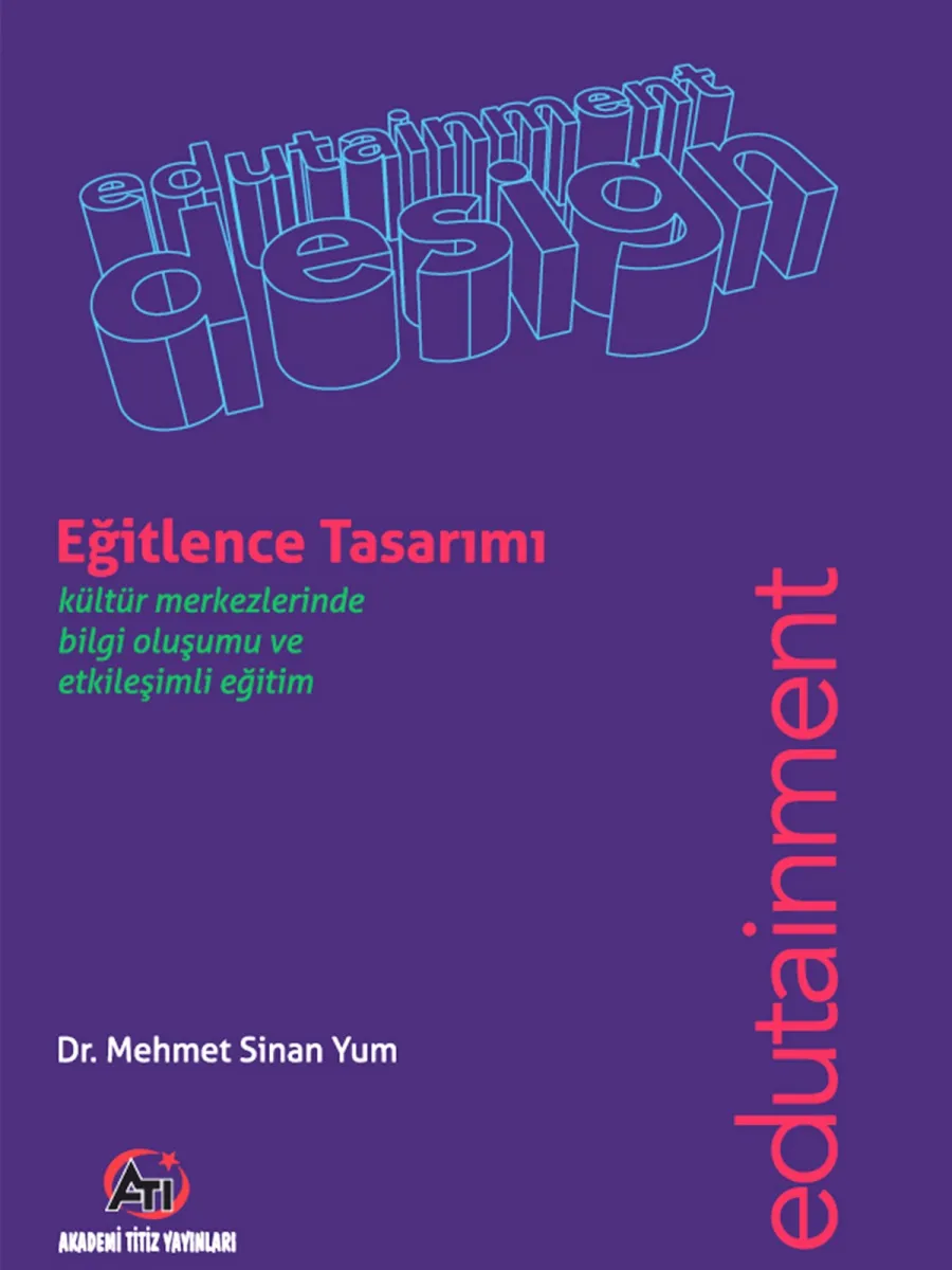 Eğitlence Tasarımı - Kültür Merkezlerinde Bilgi Oluşumu Ve Etkileşimli Eğitim