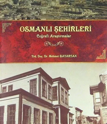 Osmanlı Şehirleri &amp; Coğrafi Araştırmalar