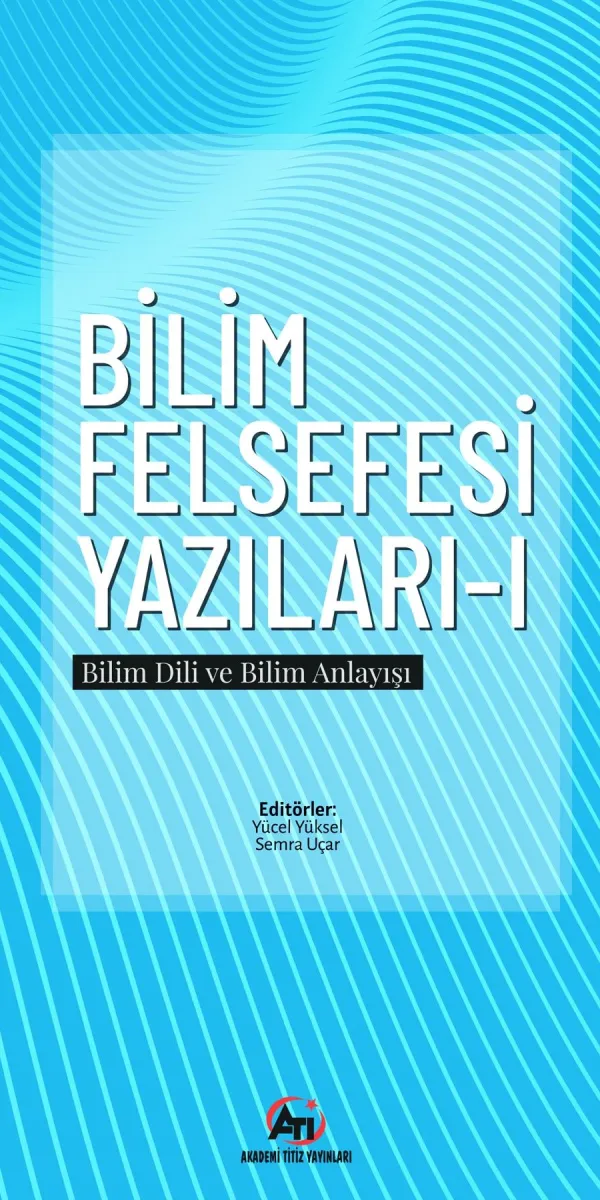 Bilim Felsefesi Yazıları-1 Bilim Dili Ve Bilim Anlayışı Bilim Felsefesi Yazıları-1 Bilim Dili Ve Bilim Anlayışı
