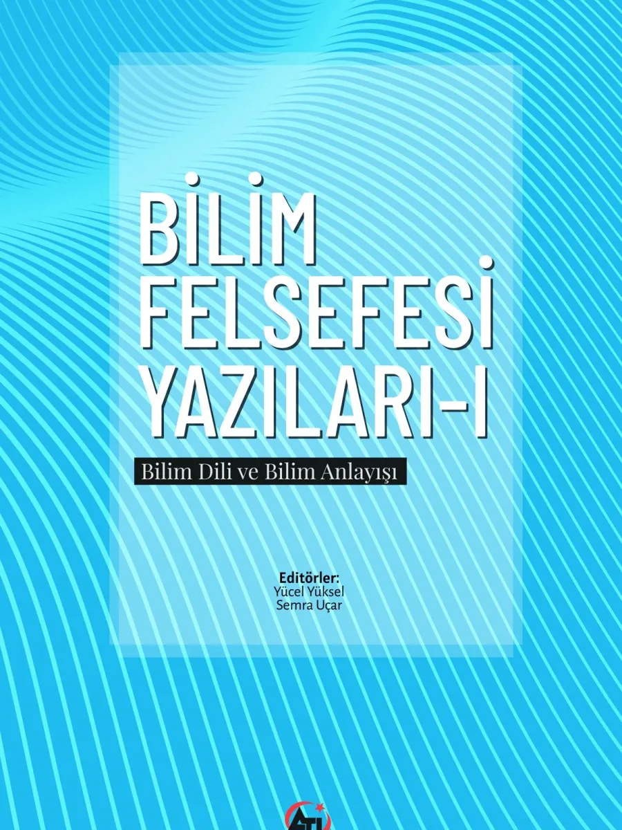 Bilim Felsefesi Yazıları-1 Bilim Dili Ve Bilim Anlayışı