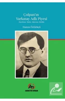ÇOLPAN’IN YARKINAY ADLI PİYESİ (İnceleme-Metin-Aktarma-Sözlük)