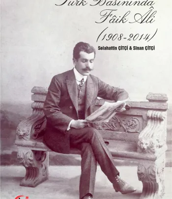 Türk Basınında Faik Ali ( 1908 - 2014 )
