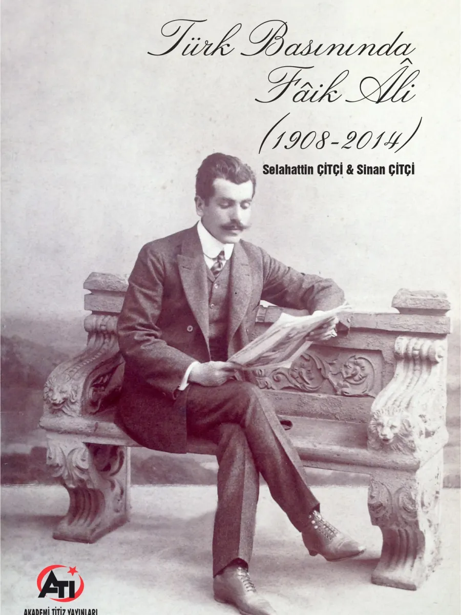 Türk Basınında Faik Ali ( 1908 - 2014 )