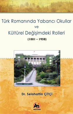 Türk Romanında Yabancı Okullar Ve Kültürel Değişimdeki Rolleri